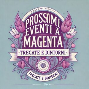 Eventi-Magenta-Trecate