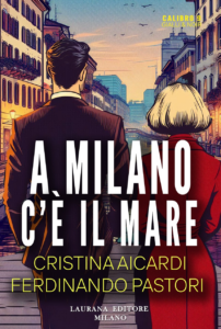 Scopri di più sull'articolo LIVE | PRESENTAZIONE DEL LIBRO: “A MILANO C’E’ IL MARE” DI FERDINANDO PASTORI – LUNEDI’ 6 LUGLIO 20.45