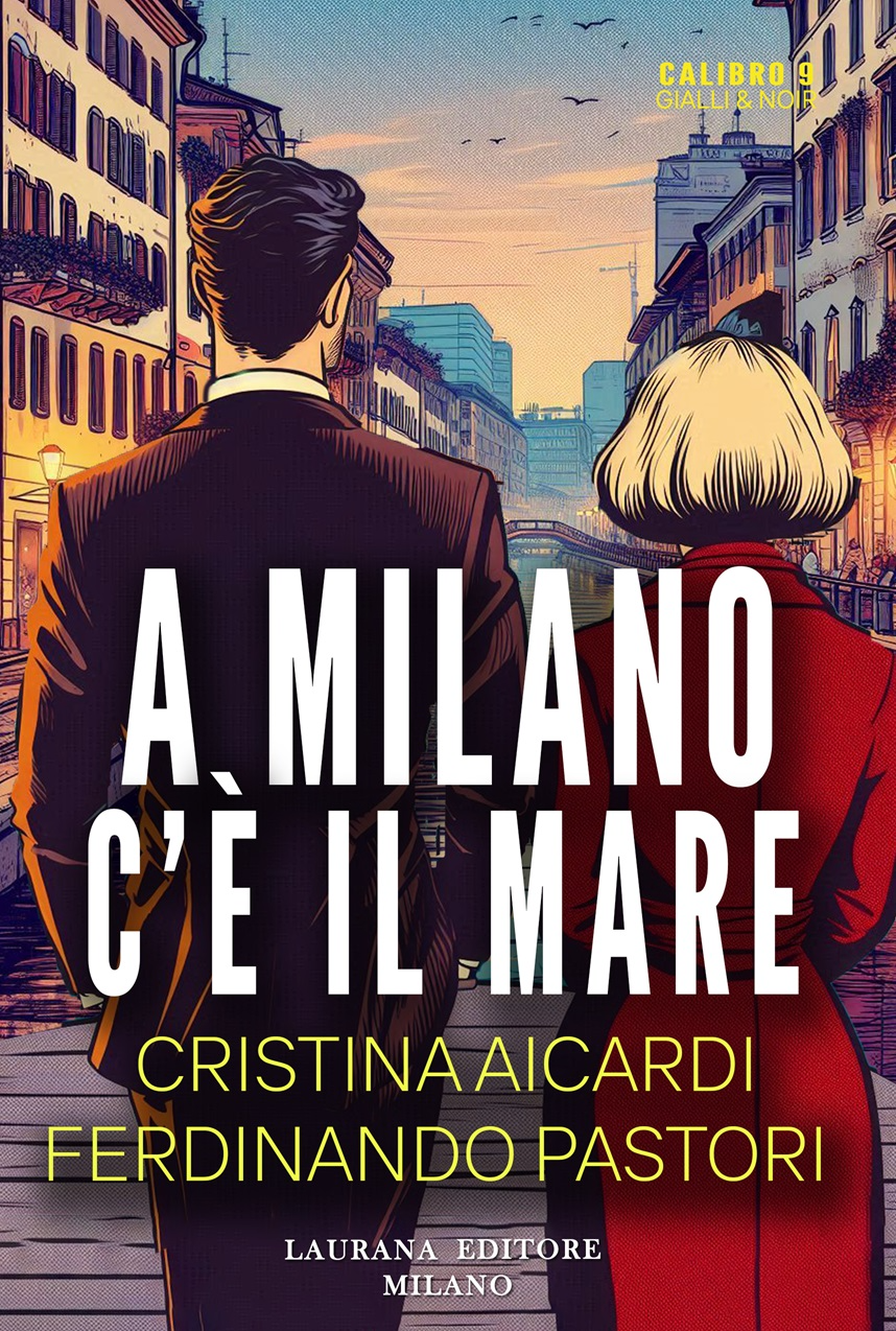Scopri di più sull'articolo LIVE | PRESENTAZIONE DEL LIBRO: “A MILANO C’E’ IL MARE” DI FERDINANDO PASTORI – LUNEDI’ 6 LUGLIO 20.45