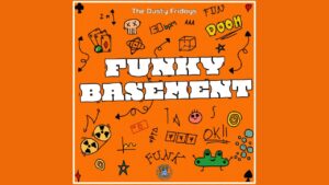 Scopri di più sull'articolo Dusty Fridays, il funk nasce in cantina