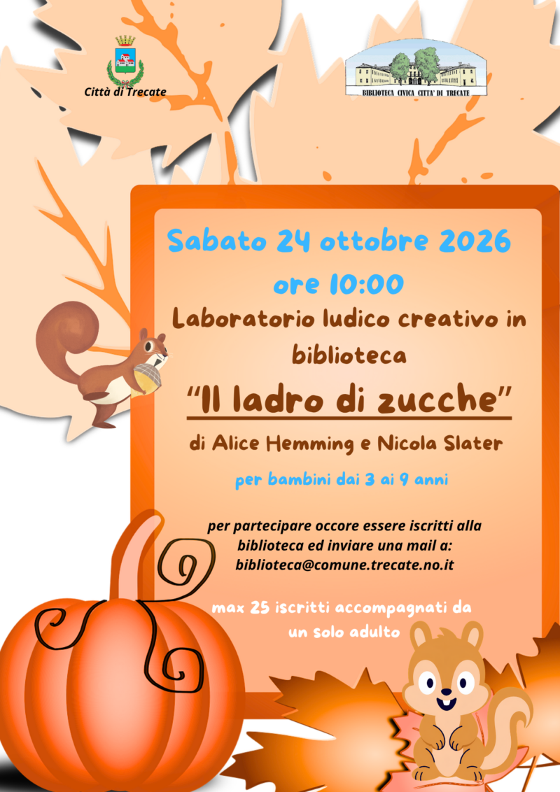Trecate, Biblioteca Trecate, Laboratorio creativo, Bambini, Il ladro di zucche, Lettura per bambini, Eventi Trecate, Cultura, Famiglie, Ottobre 2026,